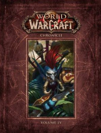 World of Warcraft Chronicle Volume 4 by Matt Forbeck