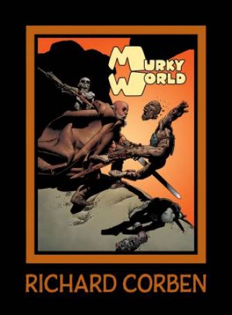 Murky World by Richard Corben