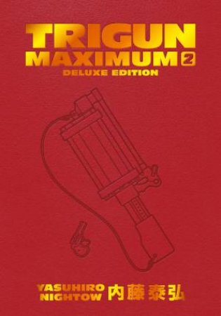 Trigun Maximum Deluxe Edition Volume 2 by Yasuhiro Nightow