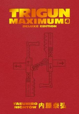 Trigun Maximum Deluxe Edition 04 by Yasuhiro Nightow