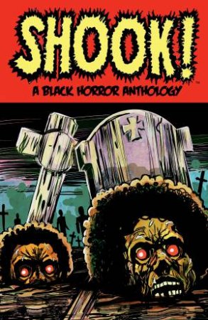 Shook! A Black Horror Anthology by Bradley Golden & John Jennings & Marcus Roberts