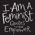 I Am A Feminist