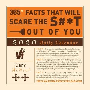 365 Facts That Will Scare the S#*t Out Of You 2020 Daily Calendar by Cary Mcneal