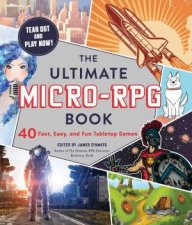 The Ultimate MicroRPG Book 40 Fast Easy And Fun Tabletop Games