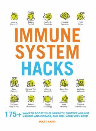 Immune System Hacks by Matt Farr