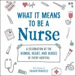 What It Means To Be A Nurse