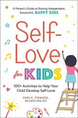 Self-Love For Kids by Keri K. Powers