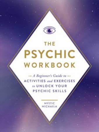 The Psychic Workbook by Mystic Michaela