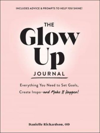 The Glow Up Journal by Danielle Richardson