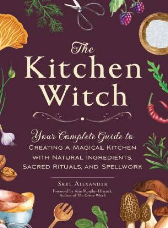 The Kitchen Witch by Skye Alexander & Arin Murphy-Hiscock