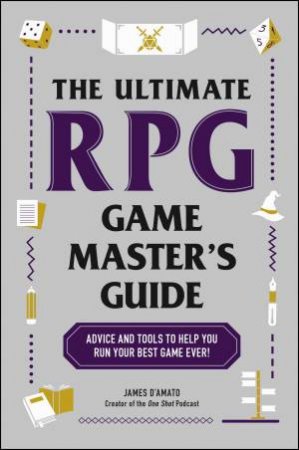 The Ultimate RPG Game Master's Guide by James D’Amato