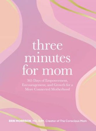 Three Minutes for Mom by Erin Morrison