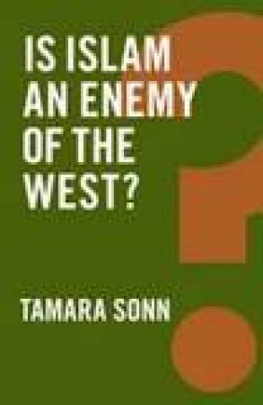 Is Islam an Enemy of the West? by Tamara Sonn