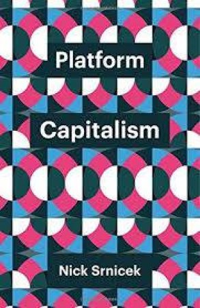 Platform Capitalism by Nick Srnicek