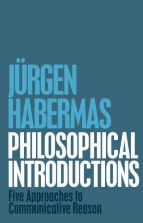 Philosophical Introductions by Jrgen Habermas