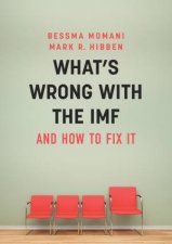 Whats Wrong with the Imf and How to Fix It