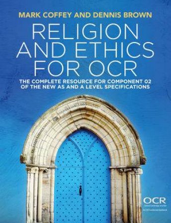 Religion And Ethics For Ocr by Mark Coffey & Dennis Brown