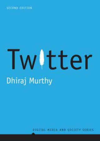 Twitter 2nd Ed by Dhiraj Murthy