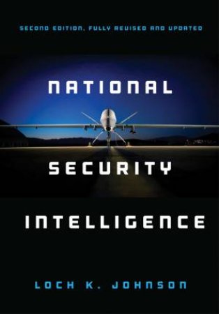 National Security Intelligence, Second Edition by Loch K. Johnson