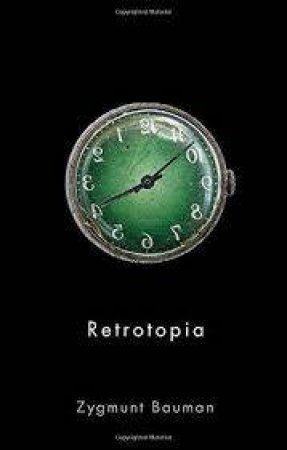 Retrotopia by Zygmunt Bauman