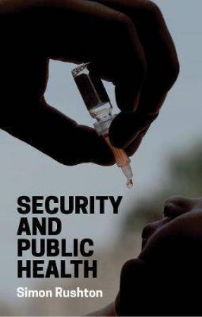 Security And Public Health by Simon Rushton