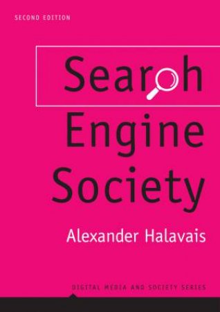 Search Engine Society 2nd Ed by Alexander Halavais