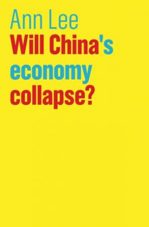 Will China's Economy Collapse? by Ann Lee