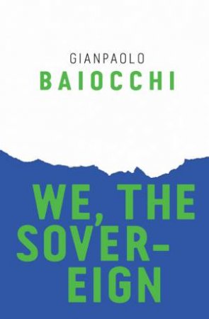 We, The Sovereign by Gianpaolo Baiocchi