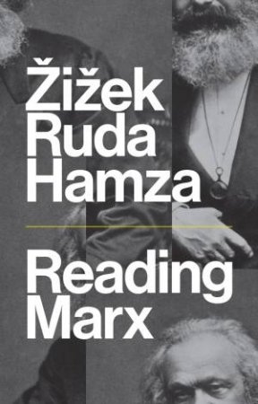 Reading Marx by gon Hamza, Frank Ruda & Slavoj Zizek