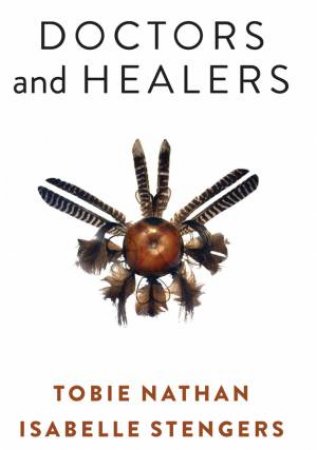 Doctors And Healers by Tobie Nathan