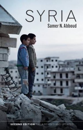 Syria: Hot Spots in Global Politics by Samer N. Abboud