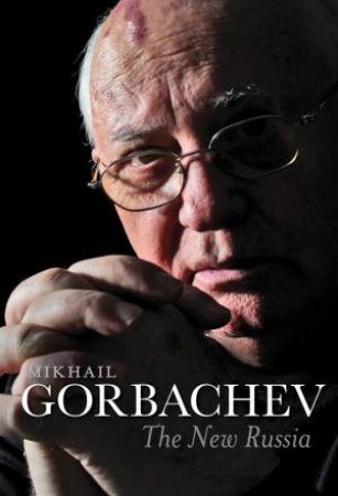 The New Russia by Mikhail Gorbachev & Arch Tait