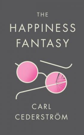 The Happiness Fantasy by Carl Cederstrom