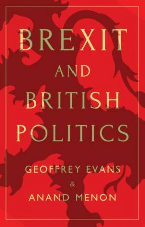 Brexit And British Politics by Geoffrey Evans & Anand Menon