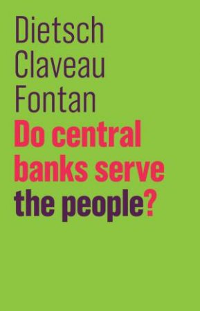 Do Central Banks Serve The People? by Dietsch