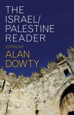 The Israel/Palestine Reader by Alan Dowty