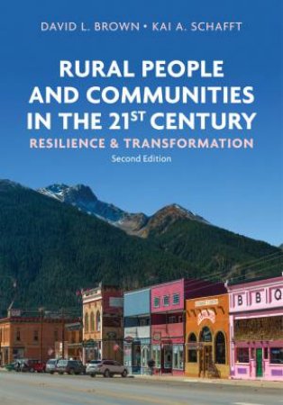 Rural People And Communities In The 21st Century by David L. Brown & Kai A. Schafft