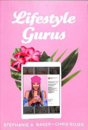 Lifestyle Gurus by Stephanie A. Baker & Chris Rojek