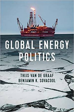 Global Energy Politics by Thijs Van de Graaf & Benjamin K. Sovacool