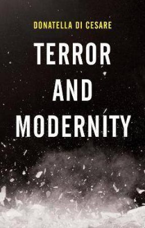 Terror And Modernity by Donatella Di Cesare