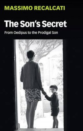 The Son's Secret by Massimo Recalcati & Alice Kilgarriff