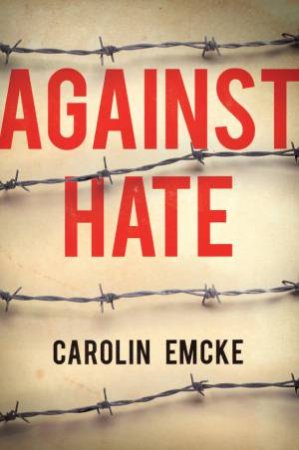 Against Hate by Emcke