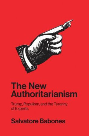 The New Authoritarianism by Salvatore Babones