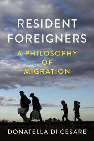 Resident Foreigners by Donatella Di Cesare