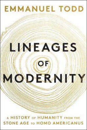 Lineages Of Modernity by Emmanuel Todd