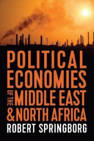 Political Economies Of The Middle East And North Africa by Robert Springborg