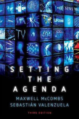 Setting The Agenda by Maxwell McCombs & Sebastian Valenzuela