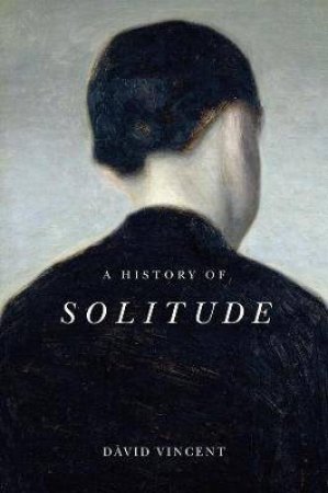 A History Of Solitude by David Vincent