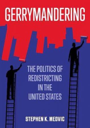 Gerrymandering by Stephen K. Medvic