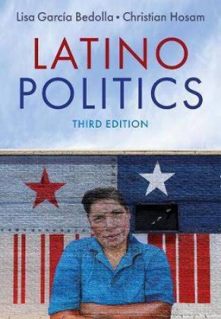 Latino Politics by Lisa Garca Bedolla & Christian Hosam